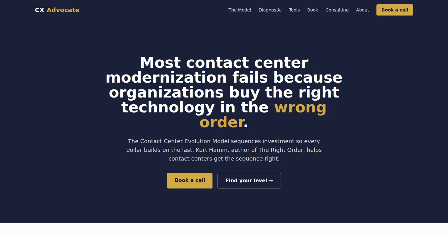 cxadvocate.com homepage: Most contact center modernization fails because organizations buy the right technology in the wrong order.
